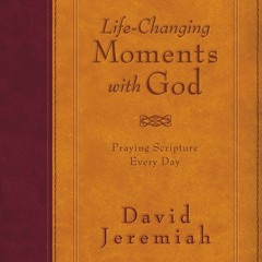 ❤ PDF Read Online ❤ Life-Changing Moments with God: Praying Scripture