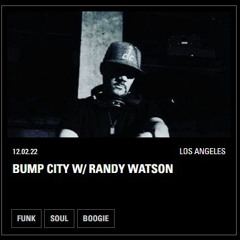 Bump City 02.11.22 (with special guest DJ Randy Watson)