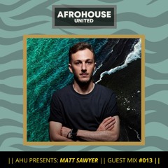 AHU PRESENTS: Matt Sawyer || Guest Mix #013