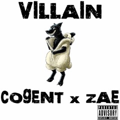 VILLAIN - COGENT x ZAE