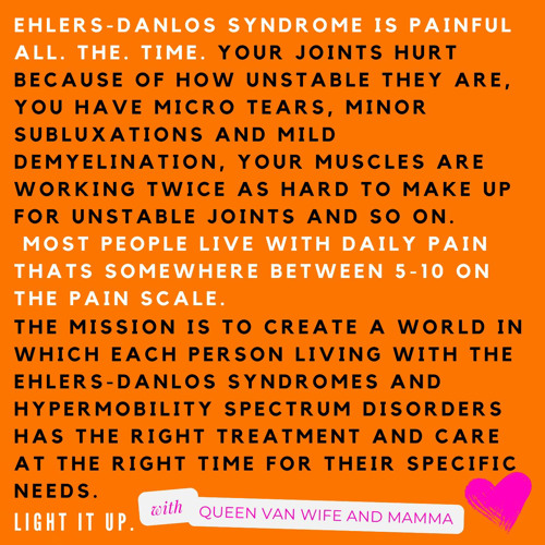 light it up. w/ QUEEN VAN WIFE AND MAMMA (for Ehlers-Danlos Awareness Month - MAY 2025)