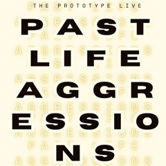 PAST LIFE AGGRESSIONS by ANA NDA