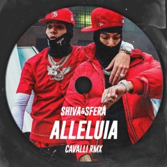 Shiva - Alleluia Feat. Sfera Ebbasta (CAVALLI Remix) 🇮🇹