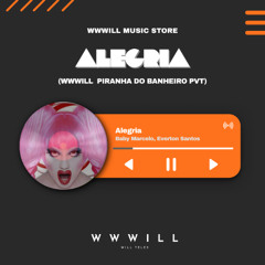 Alegria (WWWILL PIRANHA DO BANHEIRO PVT) 2025