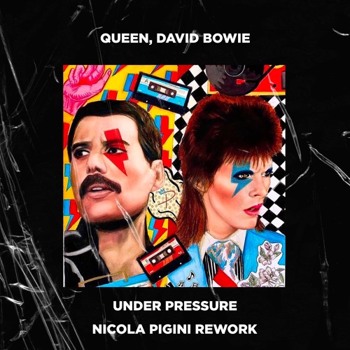 Stream Queen, David Bowie - Under Pressure (Nicola Pigini Rework