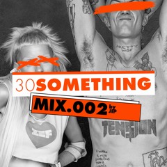 30 Something - MIX.002 (by JIP)