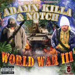 NOTCH X ADAMN KILLA - WORLD WAR III