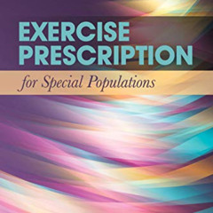 [Free] KINDLE 🖊️ Exercise Prescription for Special Populations: Chronic Disease, Uni