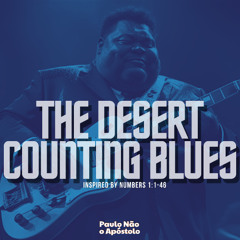 The Desert Counting Blues - Inspired by Numbers 1:1-46