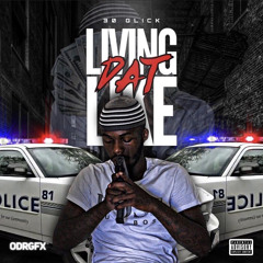 30 Glick - Living Like Dat (Prod. Renald Dor)