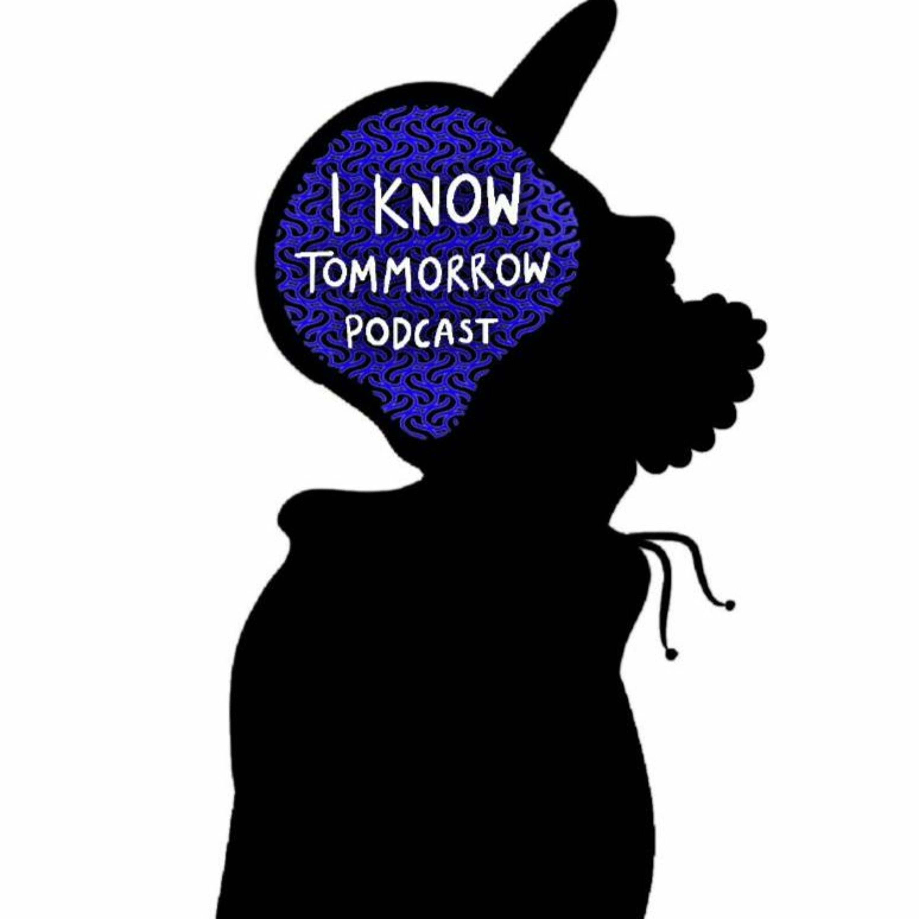 I Know Tomorrow Podcast