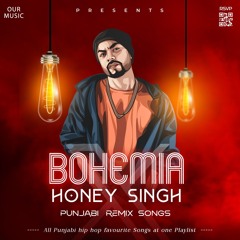 Bohemia X Honey Singh - Punjabi Remix Songs