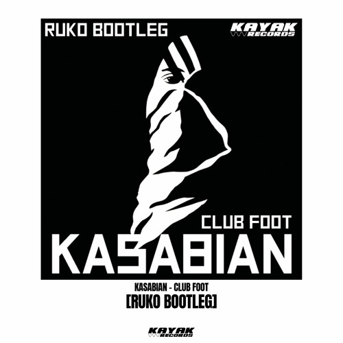 Kasabian - Club Foot (Ruko Bootleg) [FREE DOWNLOAD]