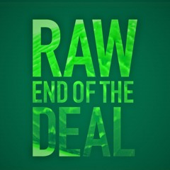 RAW END OF THE DEAL