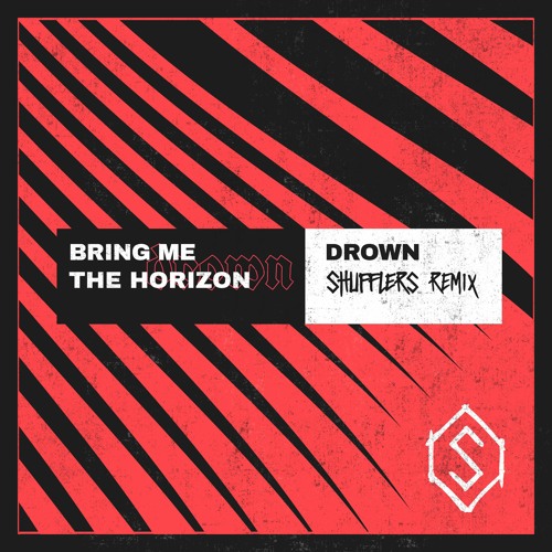 Bring Me The Horizon - Drown (SHUFFLERS Remix)
