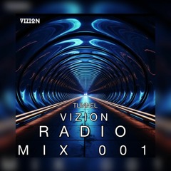 TUNNEL VIZION RADIO MIX 001