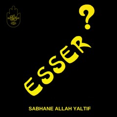 "Sabhane Allah Yaltif" - Esser (1987)