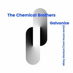 CHEMICAL BROTHERS - GALVINIZE
