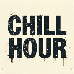 Chill Hour #1