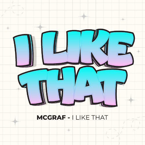 McGraf - I Like That