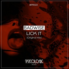 BadWise - Lick It (Original Mix) #PR023