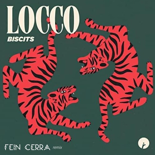 Biscits - Locco (Fein Cerra Remix)