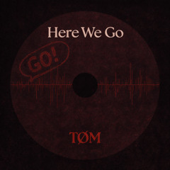 Here we Go (Radio Edit) [Free DL]