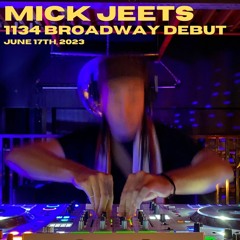 Mick Jeets - 1134 Broadway Debut -  June 17, 2023