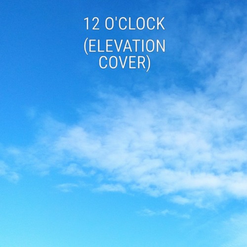 12 O'CLOCK (ELEVATION COVER)