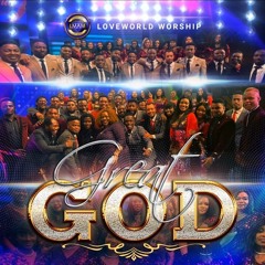 Great God - Loveworld Worship