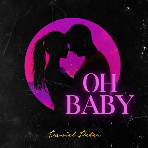 Oh Baby - Daniel Peter