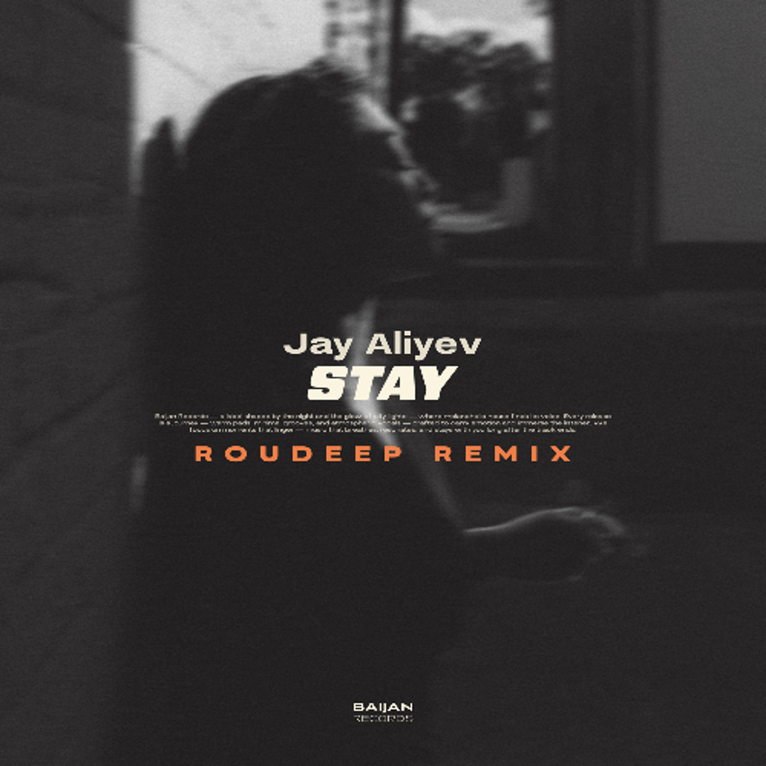 Stream Jay Aliyev - Stay (Roudeep Remix) by Baijan Records | Listen ...