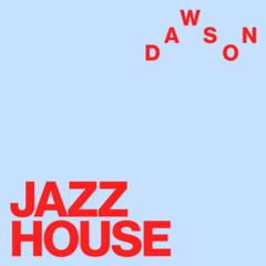 DAWSON'S Jazz House