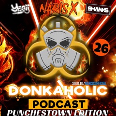 Donkaholic Podcast 26 - Punchestown Edition - Naris X - Yes II - Shanks