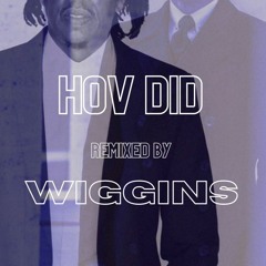 HOV DID [God Did Reimagined by WIGGINS)