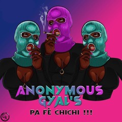 Anonymous Gyal's - Pa Fè Chichi (2021)