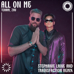 Tchami, ZHU - All On Me (Stephanie Laine & Travisfaction Remix)