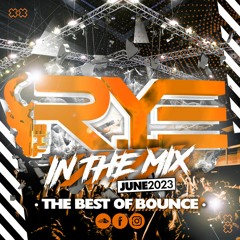 THE R.Y.E 'In The Mix' - June 23'