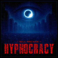 Soul Machine - HYPNOCRACY
