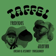 Taffel - Fredfades & Julefinn  15.12.22