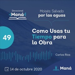 Carlos Ríos - Como Usas El Tiempo Para La Obra - 14 de octubre 2020