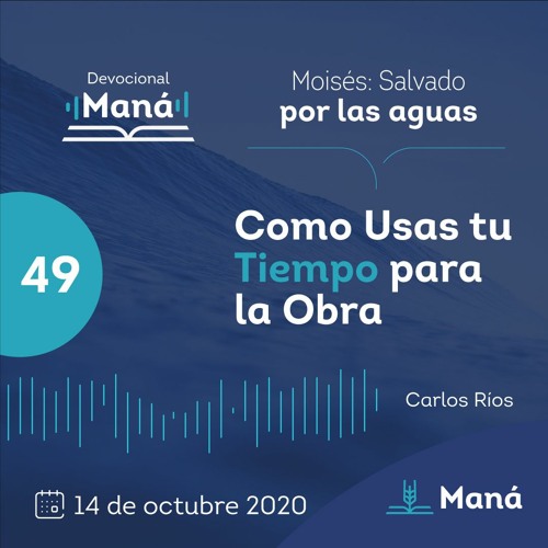 Carlos Ríos - Como Usas El Tiempo Para La Obra - 14 de octubre 2020