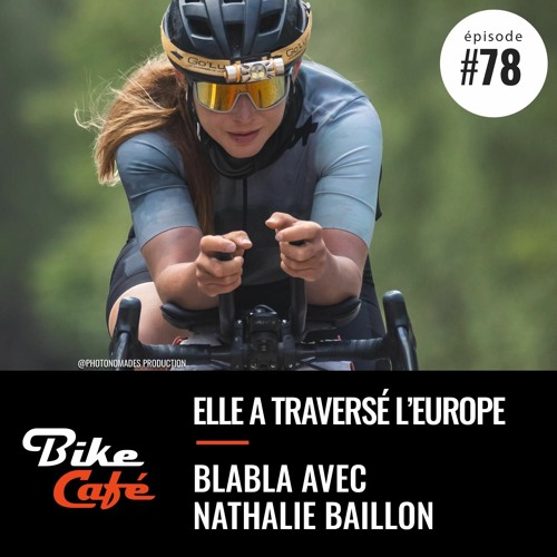 Stream La traversée de l'Europe de Nathalie Baillon by bikecafe