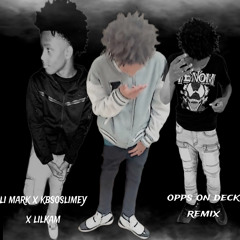 Opps On Deck Remix (ft kbsoslimey x lilkam)
