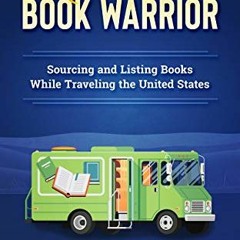 [Get] [EPUB KINDLE PDF EBOOK] Road Trip Book Warrior: Sourcing and Listing Books While Traveling the