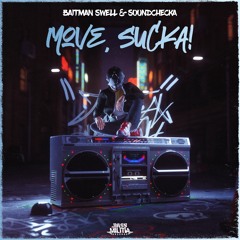 Baitman Swell & Soundchecka - Move, Sucka!