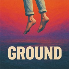 Ground - (Snippet)