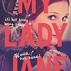 Read [PDF EBOOK EPUB KINDLE] My Lady Jane (The Lady Janies) by  Cynthia Hand,Brodi As