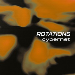 Rotations 38: Cybernet