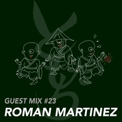 GUEST MIX #23: ROMAN MARTINEZ